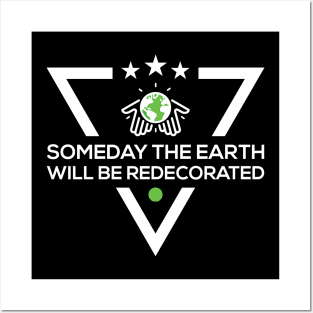 Someday The Earth Will Be Redecorated T-Shirt Posters and Art